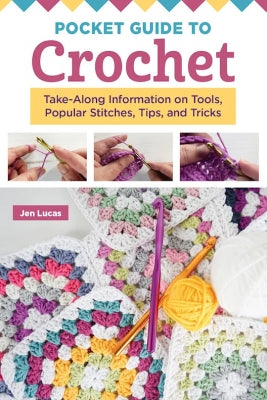 Pocket Guide to Crochet by Jen Lucas