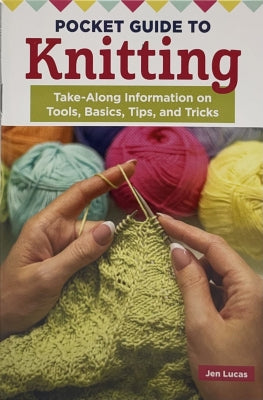 Pocket Guide to Knitting by Jen Lucas