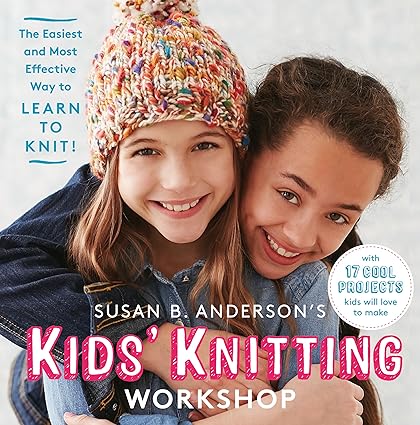 Kids' Knitting Workshop by Susan B. Anderson