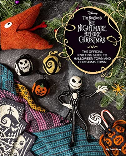 The Disney Tim Burton's Nightmare Before Christmas Knitting Guide by Tanis Gray