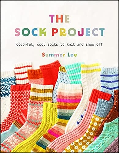 PREORDER The Sock Project: Colorful, Cool Socks to Knit and Show Off by Summer Lee