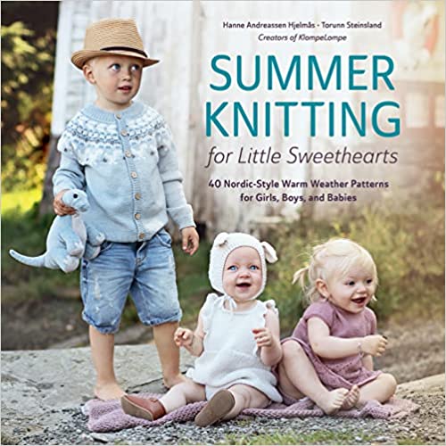 Summer Knitting for Little Sweethearts by Hanne Anderassen Hjelmas and Torunn Steinsland