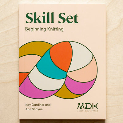 Skill Set: Beginning Knitting by Modern Daily Knitting